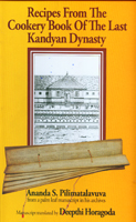 Recipes from the Cookery Book of the Last Kandyan Dynasty